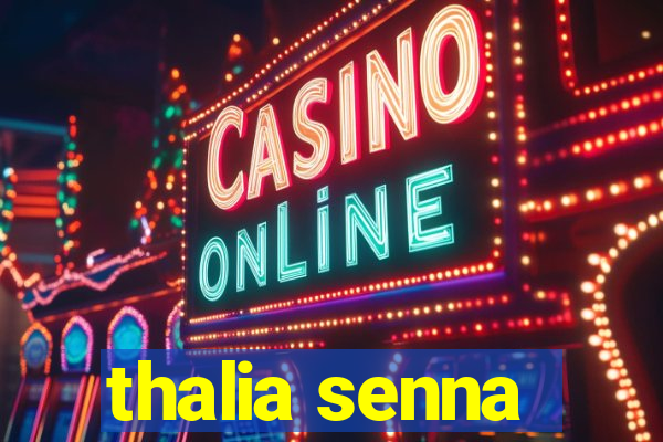 thalia senna